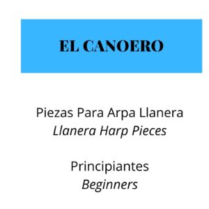 El Canoero – Beginners Llanera Harp Pieces