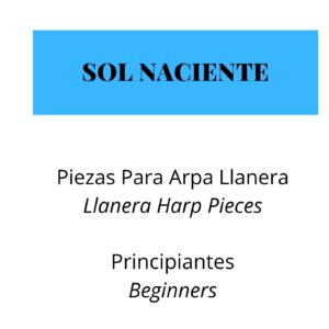 Sol Naciente – Beginners Llanera Harp Pieces
